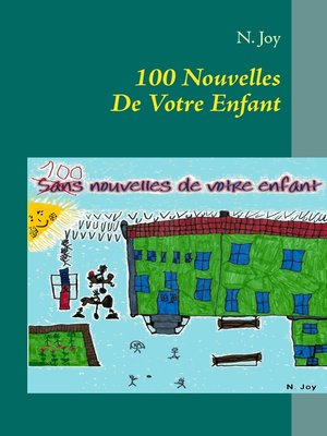 cover image of 100 Nouvelles De Votre Enfant